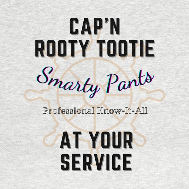 Cap'n Rooty Tootie Smarty Pants At Your Service by JediNeil